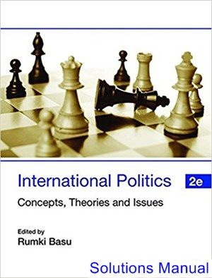 International Politics Concepts Theories and Issues 2nd Edition Basu Solutions Manual