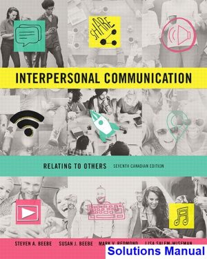 Interpersonal Communication Relating to Others Canadian 7th Edition Beebe Solutions Manual