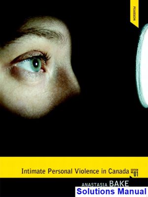 Intimate Personal Violence in Canada Canadian 1st Edition Bake Solutions Manual