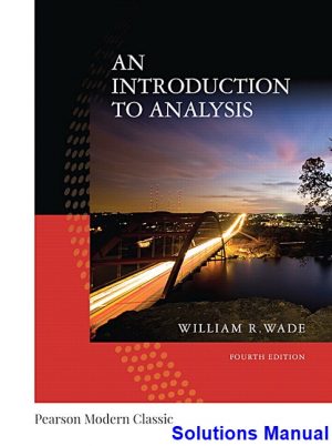 Introduction to Analysis 4th Edition Wade Solutions Manual