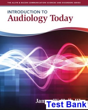 Introduction to Audiology Today 1st Edition Hall Test Bank