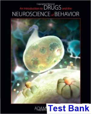 Introduction to Drugs and the Neuroscience of Behavior 1st Edition Adam Prus Test Bank