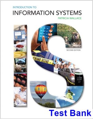 Introduction to Information Systems 2nd Edition Patricia Wallace Test Bank