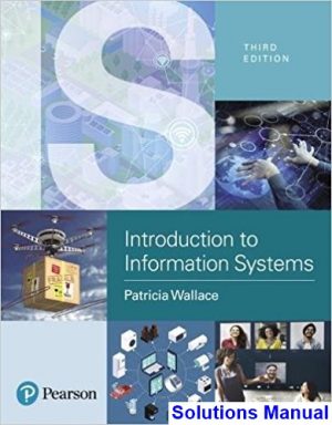 Introduction to Information Systems People Technology and Processes 3rd Edition Wallace Solutions Manual