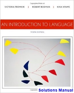 Introduction to Language 10th Edition Fromkin Solutions Manual