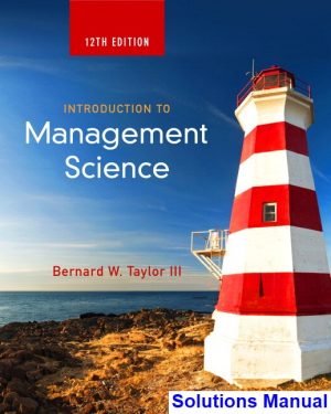 Introduction to Management Science 12th Edition Taylor Solutions Manual