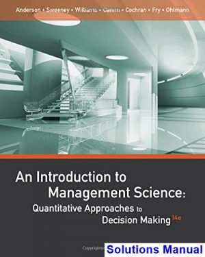 Introduction to Management Science Quantitative Approaches to Decision Making 14th Edition Anderson Solutions Manual