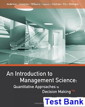 Introduction to Management Science Quantitative Approaches to Decision Making 14th Edition Anderson Test Bank