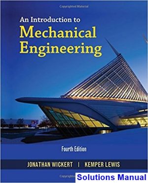 Introduction to Mechanical Engineering 4th Edition Wickert Solutions Manual