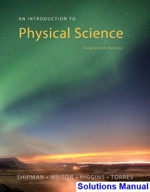 Introduction to Physical Science 14th Edition Shipman Solutions Manual