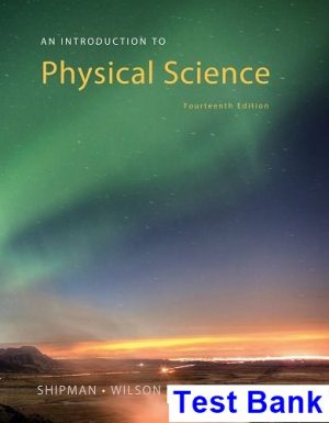 Introduction to Physical Science 14th Edition Shipman Test Bank