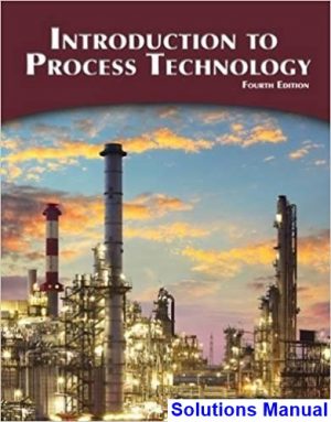 Introduction to Process Technology 4th Edition Thomas Solutions Manual