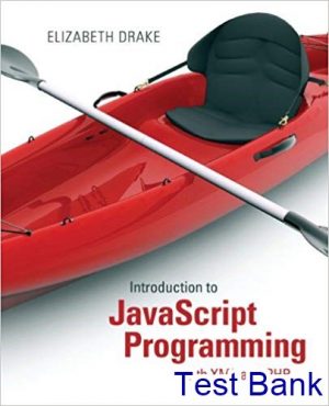 Introduction to JavaScript Programming with XML and PHP 1st Edition Drake Test Bank