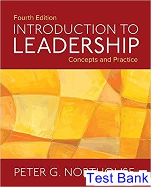 Introduction to Leadership Concepts and Practice 4th Edition Northouse Test Bank