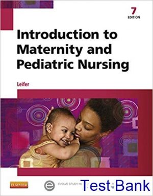 Introduction to Maternity and Pediatric Nursing 6th Edition Leifer Test Bank
