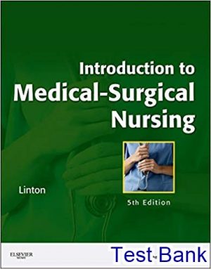 Introduction to Medical Surgical Nursing 5th Edition Linton Test Bank