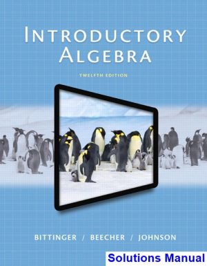 Introductory Algebra 12th Edition Bittinger Solutions Manual