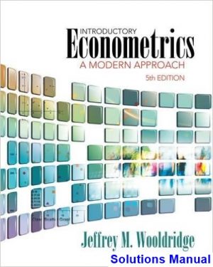 Introductory Econometrics A Modern Approach 5th Edition Wooldridge Solutions Manual