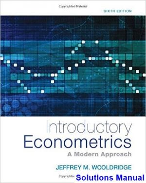 Introductory Econometrics A Modern Approach 6th Edition Wooldridge Solutions Manual