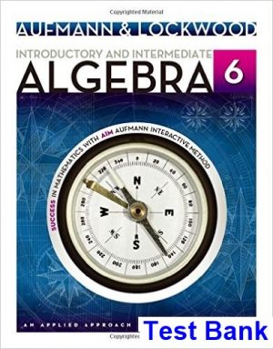 Introductory and Intermediate Algebra An Applied Approach 6th Edition Aufmann Test Bank