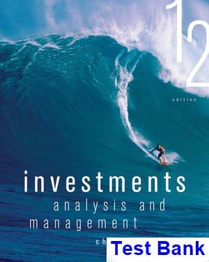 Investments Analysis and Management 12th Edition Jones Test Bank