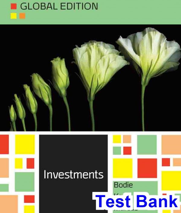 Investments Global Edition 10th Edition Bodie Test Bank