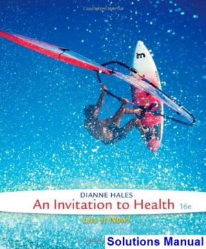 Invitation to Health 16th Edition Dianne Hales Solutions Manual