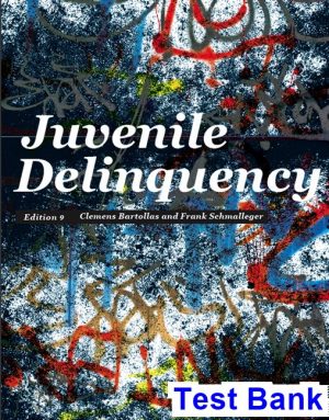 Juvenile Delinquency 9th Edition Bartollas Test Bank