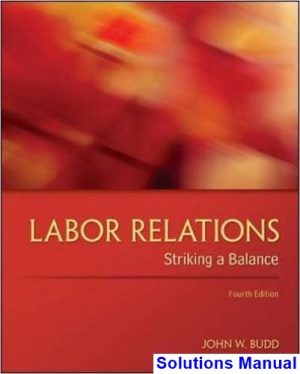 Labor Relations Striking a Balance 4th Edition Budd Solutions Manual