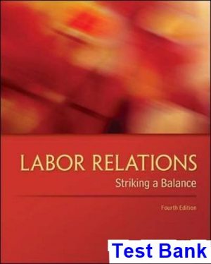 Labor Relations Striking a Balance 4th Edition Budd Test Bank