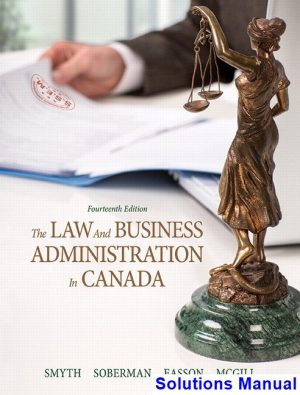 Law and Business Administration in Canada Canadian 14th Edition Smyth Solutions Manual