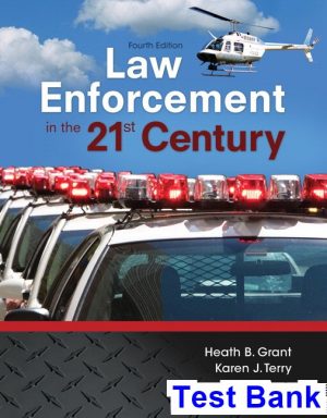 Law Enforcement in the 21st Century 4th Edition Grant Test Bank