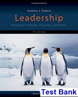 Leadership Research Findings Practice and Skills 7th Edition DuBrin Test Bank