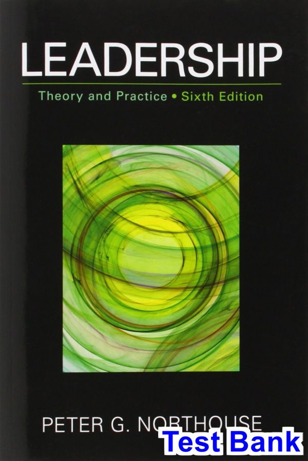 Leadership Theory and Practice 6th Edition Northouse Test Bank