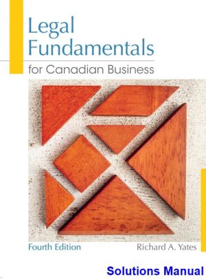 Legal Fundamentals for Canadian Business Canadian 4th Edition Yates Solutions Manual