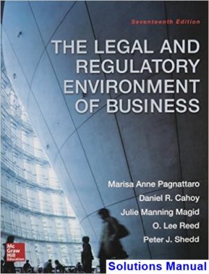 Legal and Regulatory Environment of Business 17th Edition Pagnattaro Solutions Manual