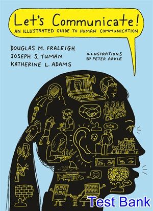 Lets Communicate An Illustrated Guide to Human Communication 1st Edition Fraleigh Test Bank