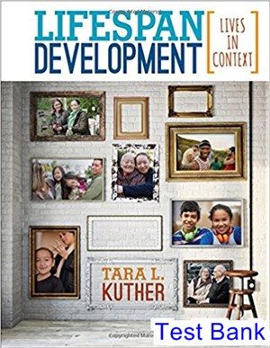 Lifespan Development Lives in Context 1st Edition Kuther Test Bank
