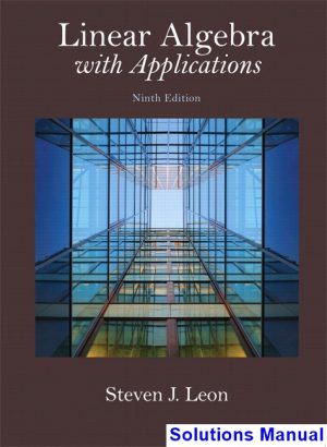 Linear Algebra with Applications 9th Edition Leon Solutions Manual