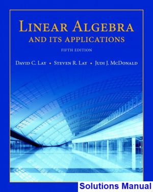 Linear Algebra and Its Applications 5th Edition Lay Solutions Manual