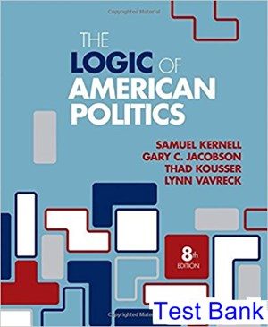 Logic of American Politics 8th Edition Kernell Test Bank