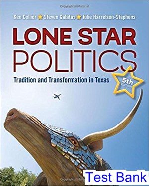 Lone Star Politics Tradition and Transformation in Texas 5th Edition Collier Test Bank