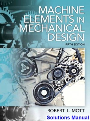 Machine Elements in Mechanical Design 5th Edition Mott Solutions Manual