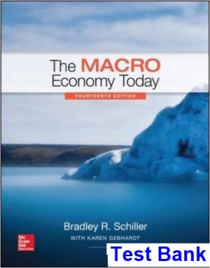 Macro Economy Today 14th Edition Schiller Test Bank