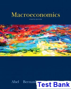Macroeconomics 8th Edition Abel Test Bank