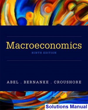 Macroeconomics 9th Edition Abel Solutions Manual