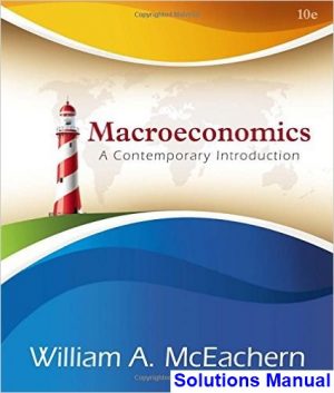 Macroeconomics A Contemporary Approach 10th Edition McEachern Solutions Manual