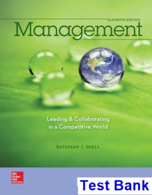 Management Leading and Collaborating in a Competitive World 11th Edition Bateman Test Bank