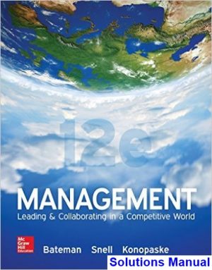 Management Leading and Collaborating in a Competitive World 12th Edition Bateman Solutions Manual