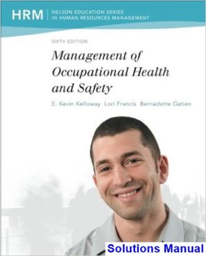 Management of Occupational Health and Safety 6th Edition Kelloway Solutions Manual
